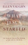 What Jesus Started - Ellen Vaughn - 9781802544442
