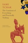 The Continent of Everything and Practically Nothing - Sami Tchak - 9781803096322