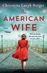 The American Wife - Chrystyna Lucyk-Berger - 9781803147369