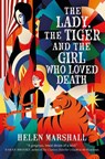 The Lady, the Tiger and the Girl Who Loved Death - Helen Marshall - 9781803369518