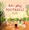 Let's Play Football! - Ben Lerwill - 9781803380384