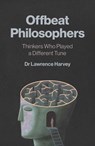 Offbeat Philosophers - Dr. Lawrence Harvey - 9781803416311