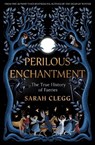 Perilous Enchantment - Sarah Clegg - 9781803512839