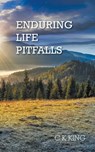 Enduring Life Pitfalls - KING,  C K - 9781803694139