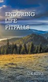 Enduring Life Pitfalls - KING,  C K - 9781803694146
