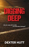 Digging Deep - Dexter Hutt - 9781803696690