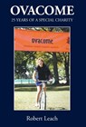 OVACOME 25 YEARS OF A SPECIAL CHARITY - Robert Leach - 9781803812526