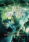 The War in the Linear Heavens - Paul Di Filippo ; Preston Grassmann - 9781803945668