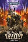 The Fall of Cadia - Robert Rath - 9781804076392