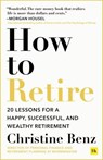 How to Retire - Christine Benz - 9781804090701