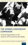 The Screen Censorship Companion - Daniel Biltereyst ; Ernest Mathijs - 9781804130667