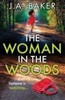 The Woman In The Woods - J A Baker - 9781804153888