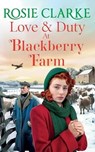 Love and Duty at Blackberry Farm - Rosie Clarke - 9781804157510