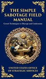 The Simple Sabotage Field Manual - Office Of Strategic Services - 9781804218914