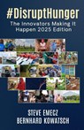 #DisruptHunger - Steve Emecz ; Bernhard Kowatsch - 9781804247976