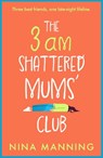 The 3am Shattered Mums' Club - Nina Manning - 9781804265642