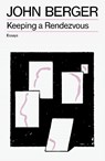 Keeping a Rendezvous - John Berger - 9781804298725
