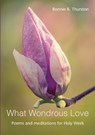 What Wondrous Love - Bonnie B. Thurston - 9781804324103
