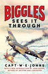 Biggles Sees It Through - Captain W. E. Johns - 9781804360613
