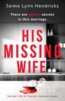 His Missing Wife - HENDRICKS,  Jaime Lynn - 9781804361085