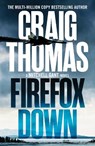 Firefox Down - Craig Thomas - 9781804361689