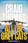 All the Grey Cats - Craig Thomas - 9781804361726