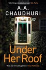 Under Her Roof - A. A. Chaudhuri - 9781804362952