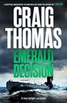 The Emerald Decision - Craig Thomas - 9781804363867