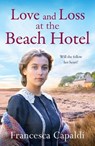 Love and Loss at the Beach Hotel - Francesca Capaldi - 9781804368480