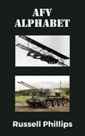 AFV Alphabet - Russell Phillips - 9781804430163