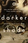 A Darker Shade - Joyce Carol Oates - 9781804440940