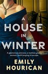 A House in Winter - Emily Hourican - 9781804442401