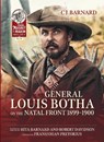 General Louis Botha on the Natal Front 1899-1900 - C.J. Barnard - 9781804519806