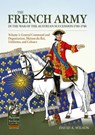 The French Army in the War of the Austrian Succession 1740-1748 Volume 1 - David A. Wilson - 9781804519844