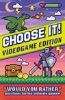 Choose It! Videogame Edition - Welbeck Children's Books - 9781804537725