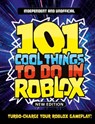 101 Cool Things to Do in Roblox (Independent & Unofficial) - Kevin Pettman - 9781804539613