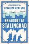 Breakout at Stalingrad - GERLACH,  Heinrich - 9781804542767