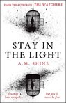 Stay in the Light - A.M. Shine - 9781804547946