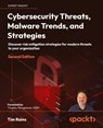 Cybersecurity Threats, Malware Trends, and Strategies - Second Edition - Tim Rains - 9781804613672