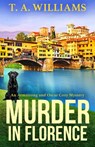 Murder in Florence - T A Williams - 9781804832387