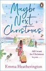 Maybe Next Christmas - Emma Heatherington - 9781804941874