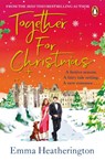 Together For Christmas - Emma Heatherington - 9781804953396
