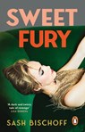 Sweet Fury - Sash Bischoff - 9781804993101