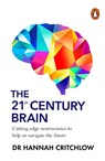 The 21st Century Brain - Dr Hannah Critchlow - 9781804997161
