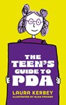 The Teen's Guide to PDA - Laura Kerbey ; Eliza Fricker - 9781805011835