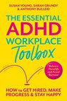 The Essential ADHD Workplace Toolbox - Susan Young ; Sarah Grundy ; Tony Bulleid - 9781805019268