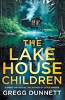 The Lake House Children - Gregg Dunnett - 9781805085546