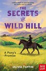 The Secrets of Wild Hill: A Pony's Promise - Olivia Tuffin - 9781805137665