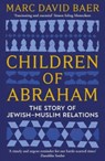 Children of Abraham - Marc David Baer - 9781805223627