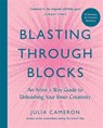 Blasting Through Blocks - Julia Cameron - 9781805229704
